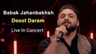 Babak Jahanbakhsh - Doost Daram - Live in Concert ( باباک جهانبخش - دوست دارم - اجرای زنده )