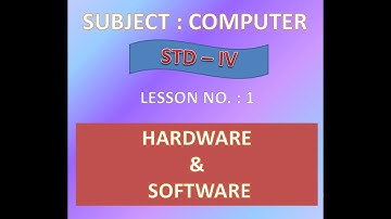 STANDARD 4 ( LESSON 1 ) : HARDWARE & SOFTWARE ( ENGLISH )