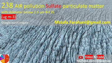 Monitoring AIR Pollution Sulfate particulate matter 2.5 by Remotesensing Google Earth engine satelli