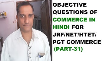 OBJECTIVE QUESTIONS OF COMMERCE IN HINDI  FOR JRF/NET/HTET/PGT COMMERCE