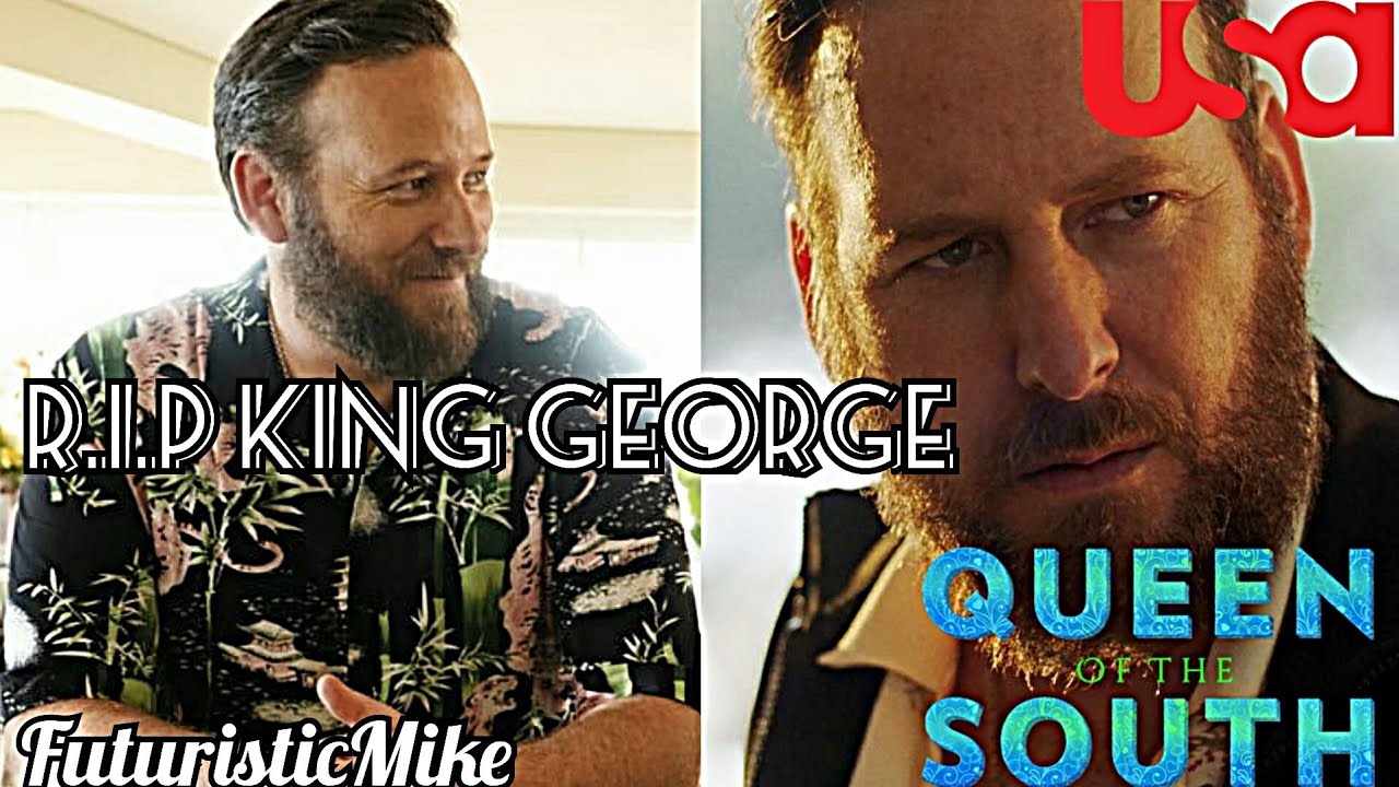 What Happens To King George In Queen Of The South