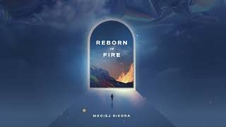 Maciej Sikora - Reborn In Fire (Single)