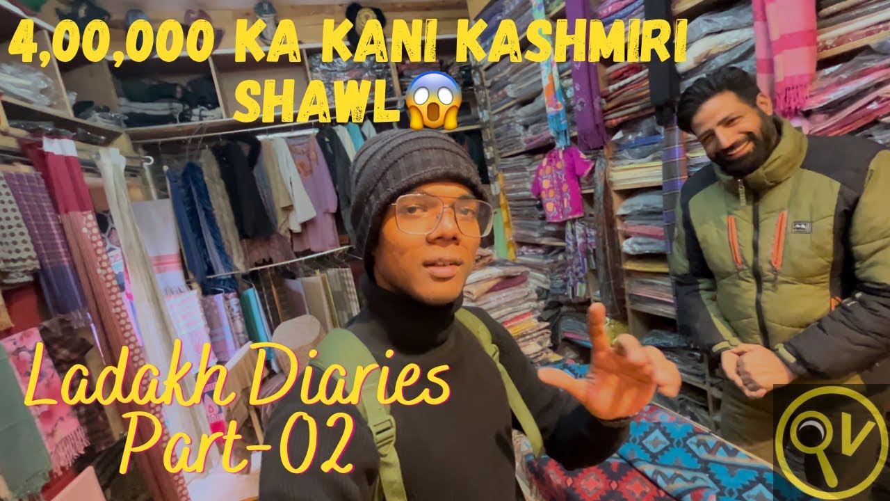 Leh City tour | Types of Shawls in Leh | ladakh Diaries Part-02