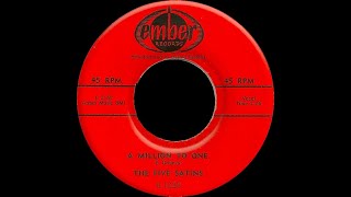 The Five Satins - A Million To One 1957