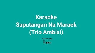 Karaoke Saputangan Na Maraek - Trio Ambisi