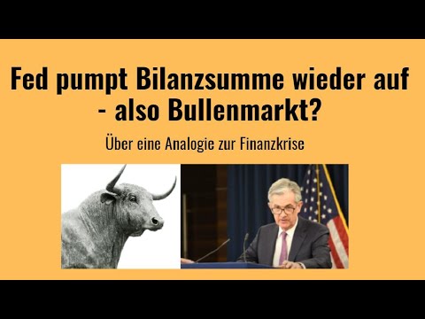 Fed pumpt Bilanzsumme wieder auf - also Bullenmarkt? Marktgeflüster