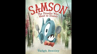 Samson: The Piranha Who Went to Dinner - By Tadgh Bentley