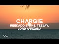 Reekado Banks - Chargie (Lyrics) ft. Teejay, Lord Afrixana