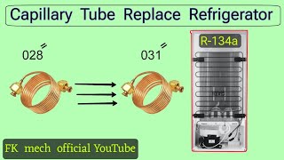 Refrigerator Capillary Replace || 0.028' by 0.031'