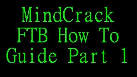 MindCrack FTB How To Guide - Part 1 - Getting Started