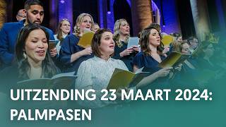 Uitzending 23 maart 2024: Palmpasen - Nederland Zingt