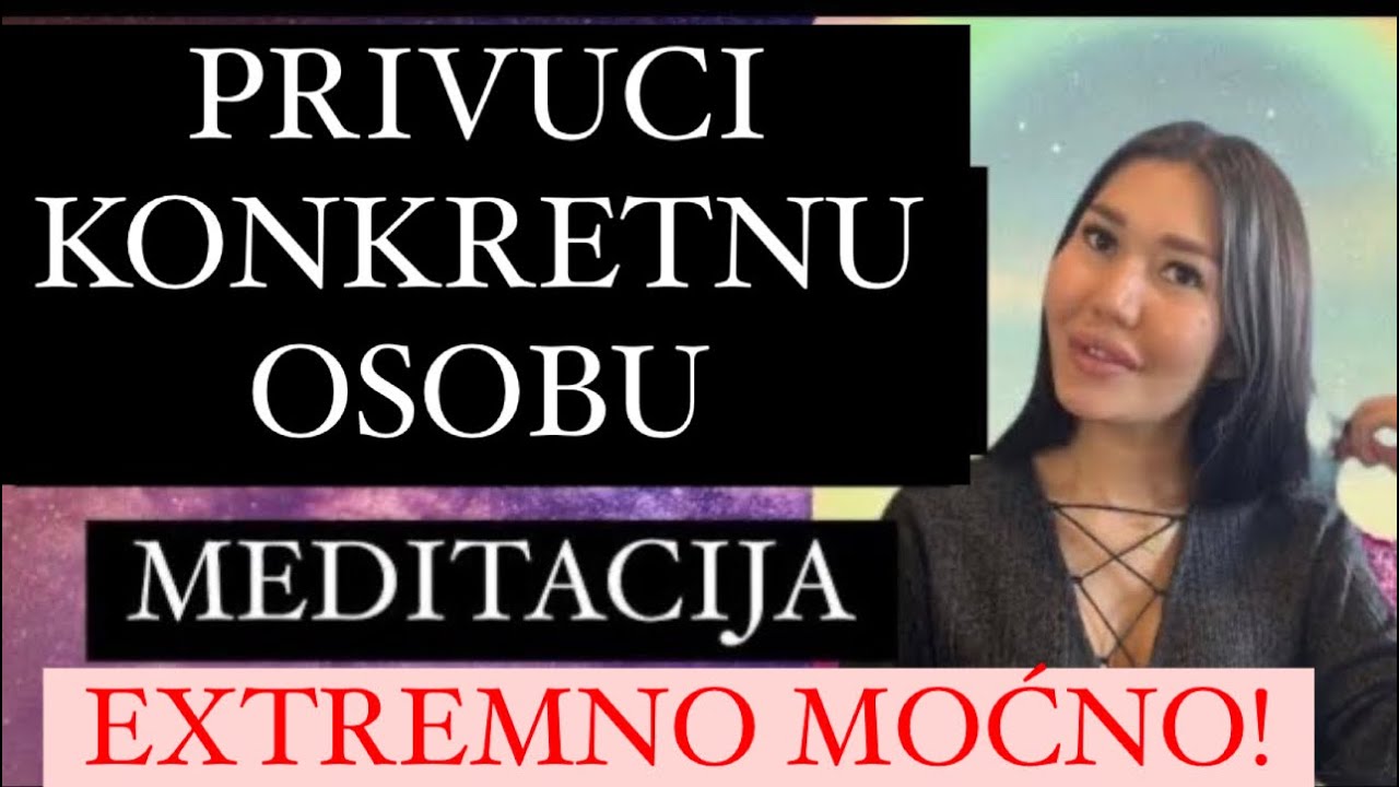 Vođena MEDITACIJA:  Za Privlačenje Određene Osobe💓