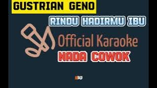 Karaoke gustrian geno-rindu hadirmu ibu||nada cowok