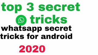 Top 3 Secret Whatsapp Tricks