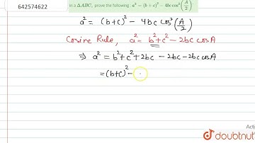 In a Delta A B C ,\nprove the following : a^2=(b+c)^2-4bc cos^2(A/2)dot | CLASS 11 | SINE AND CO...