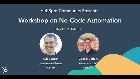HubSpot Workshop on No-Code Automation w/ Kyle Jepson & Connor Jeffers