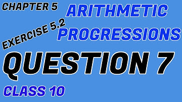 Ex 5.2 Question 7 Class 10 maths || Arithmetic Progressions class 10 || V K SAGAR 910