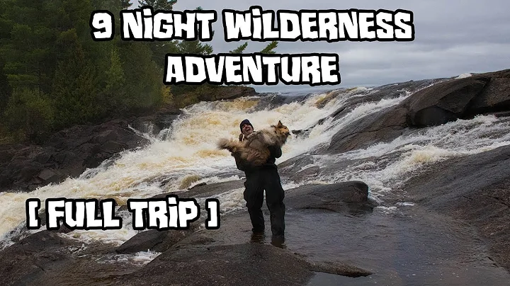 9 Night Wilderness Adventure with My Dog [Full Trip]