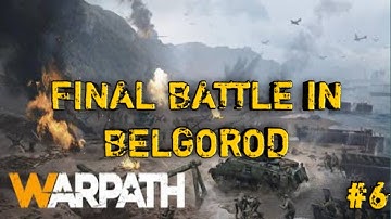 Warpath Gameplay :Final Battle In Belgorod (Android/ios) #6