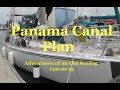 Panama Canal Plan.  Adventures of an old Seadog, ep93
