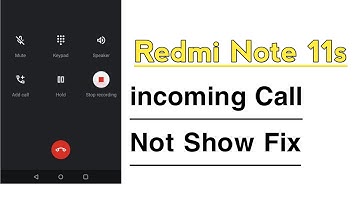 Redmi Note 11s incoming Calls Not Showing Problem Solve