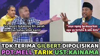 Tdk Terima Pdt. Gilbert Dilaporkan ke Polisi..Pendeta Mell Atock Tarik Ust.Kainama. mau diLaporkan?