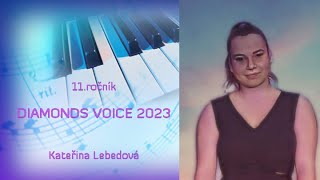 DIAMONDS VOICE 2023 - Lebedová Kateřina (11.6.2023)