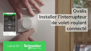 Comment installer l'interrupteur connecté pour volets-roulants Ovalis ?