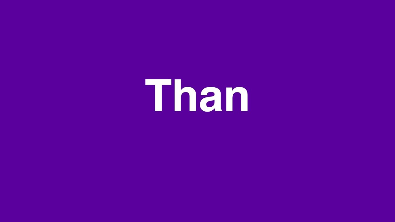 How to pronounce THAN: Learn British English How to pronounce THAN: Learn British English