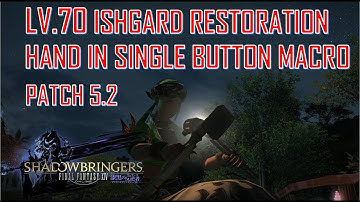 Final Fantasy XIV - Level 70 Ishgard Restoration Single Button Macro