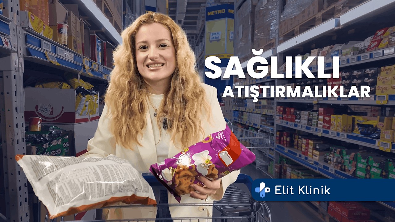 Sağlıklı Atıştırmalık Nasıl Seçilir? | Market Rehberi – Dyt. Başak Çenberli