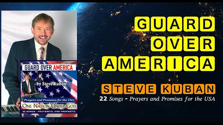 Guard Over America Full Album: by Steve Kuban (Wit...