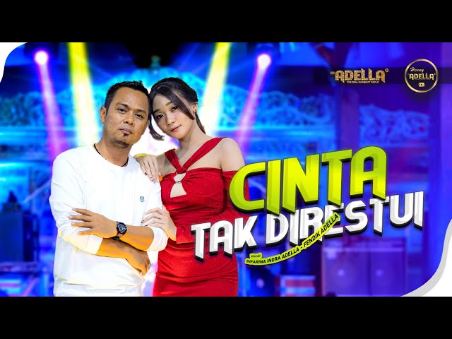 CINTA TAK DIRESTUI - Difarina Indra Adella Ft. Fendik Adella - OM ADELLA class=