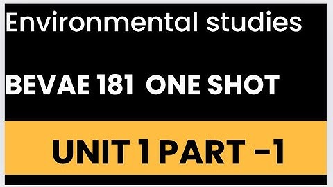 Environmental science unit 1  part 1 one shot | bevae 181 unit 1 part 1