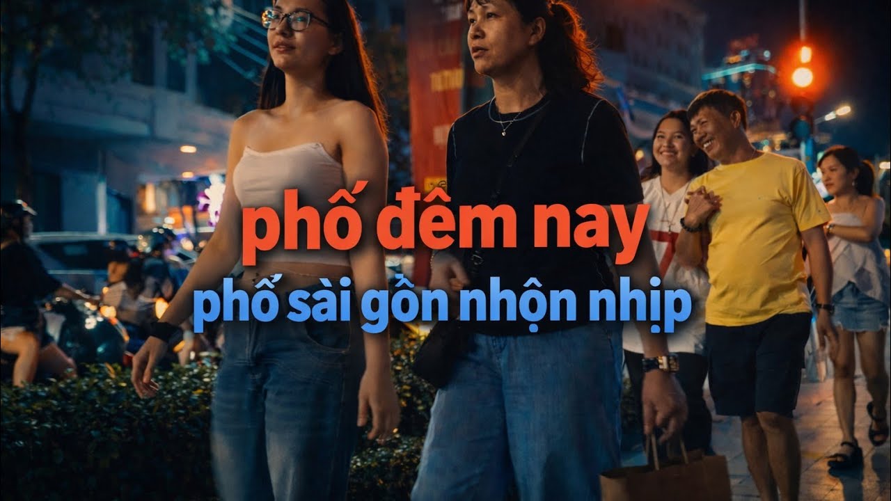 phố đêm nay nhộn nhịp tấp nập saig gòn vẫn là nơi ồn ào bon chen nhioj sống hối hả