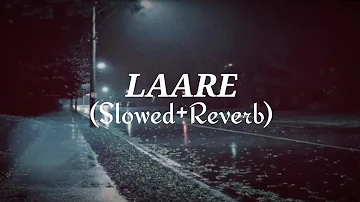 LAARE | Slowed+Reverb - Lofi Song | Mannindar Buttar | Dark Lo-Fi