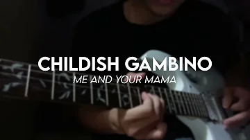 Me and Your Mama - Childish Gambino (guitar cover) w/tabs