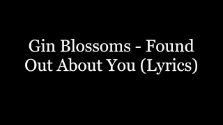 Video thumbnail of "Gin Blossoms - Found Out About You (Lyrics HD)"