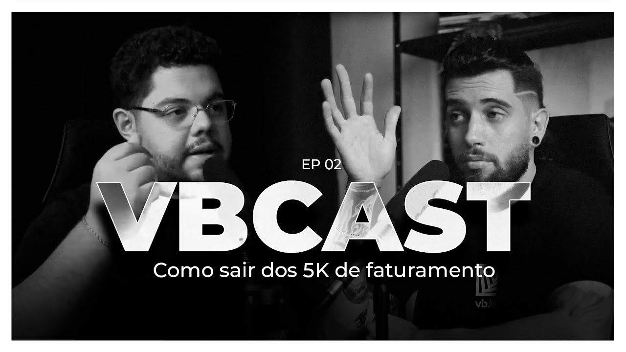 Como Sair dos 5K para Faturar 50K+ no Audiovisual | VB Cast EP 2
