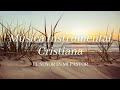 Música Instrumental Cristiana Para Orar, Estudiar, Concentrarse / El señor es mi pastor