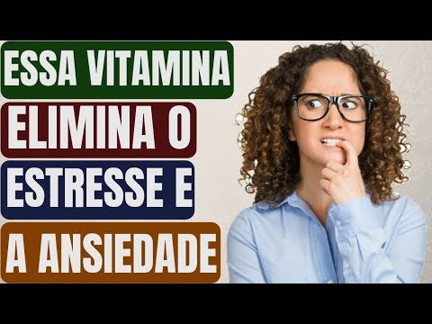 Vídeo: Vitaminas Para O Estresse: Existem Benefícios?