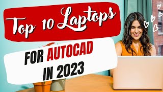 Top 10 Laptops For AutoCAD in 2023