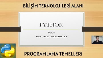Python Ders 6 - Mantıksal Operatörler