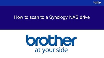 How to scan to a Synology NAS drive with a Brother device