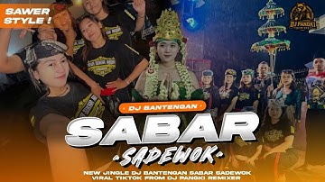 DJ BANTENGAN SABAR SADEWOK STYLE JOGET SAWERAN VIRAL TIKTOK FROM DJ PANGKI REMIXER 