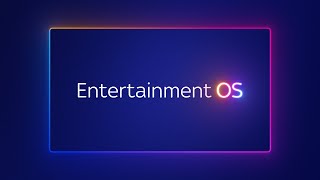 Introducing Entertainment Os