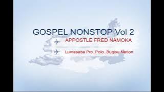 Appostle fred namoka nonstop gospel vol 2 Pro Polo Bugisu Nation