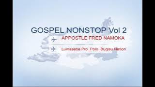 Appostle fred namoka nonstop gospel vol 2 Pro Polo Bugisu Nation