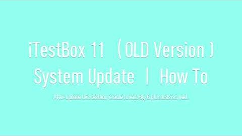 iTestBox 11 OLD Version System Update | How To