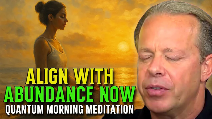 Dr. Joe Dispenza - Quantum Morning Meditation to Align with Infinite Abundance